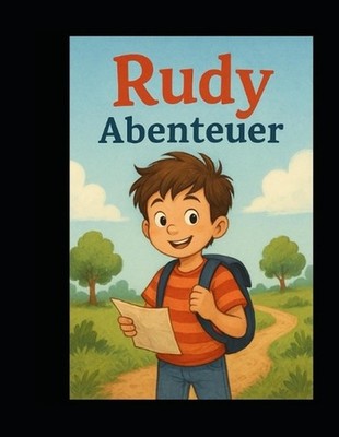 Der kleine Junge Rudy: ''Ein spannendes Kinderabenteuer voller Herz und Hoffnung''