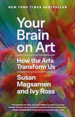 Your Brain on Art How the Arts - Paperback - GOOD