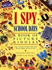 I Spy School Days: A Book of Picture Riddles by Marzollo, Jean
