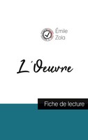 L'oeuvre De ÉMile Zola (Fiche De Lecture Et Analyse ComplèTe De L'oeuvre) Zola