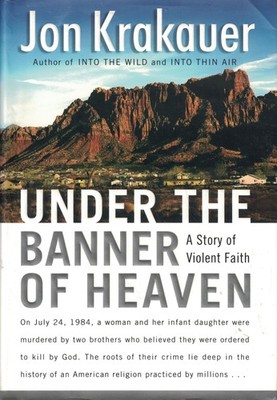 Under the Banner of Heaven: A Story of Violent Faith - Jon Krakauer, Doubleday