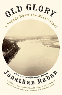 Old Glory Old Glory: A Voyage Down the Mississippi Jonathan Raban Taschenbuch