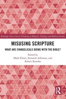 Misusing Scripture What Are Evangelicals Doing With The Bible? Elliott (U. A.)