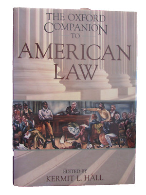 Oxford Companion to American Law, Kermit Hall HC/BJ/LN 2002