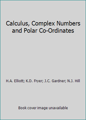 Calculus, Complex Numbers and Polar Co-Ordinates