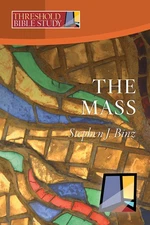 The Mass (Threshold Bible Study)