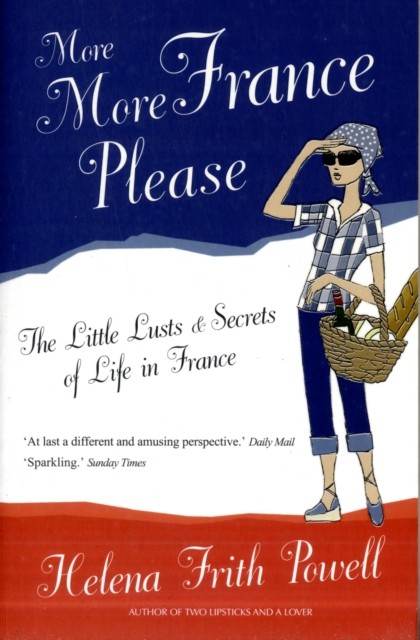 More More France Please by Helena Frith Powell (Paperback Book)