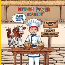 Mitzvah Power Academy: 10,000 Matzoh Balls?!, A Passover Tale by Linda R. Bernst