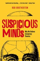 Suspicious Minds | Why We Believe Conspiracy Theories | Rob Brotherton | Buch