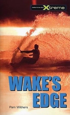 Pam Withers Wake's Edge (Taschenbuch) Take It to the Xtreme (US IMPORT)