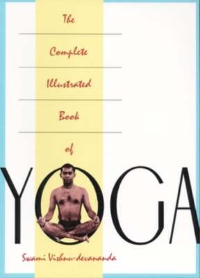The Complete Illustrated Book of Yoga by Swami Devananda, Vishnu: Used