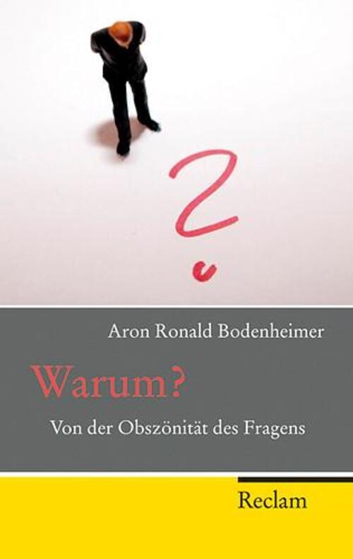 Thumbnail - Warum? | Von Der Obszönität Des Fragens | Aron R. Bodenheimer |