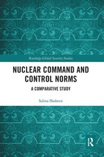 Nuclear Command and Control Norms A Comparative Study Salma Shaheen Taschenbuch