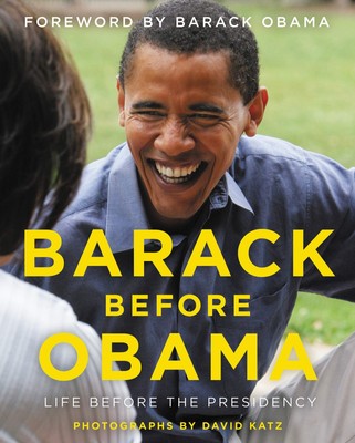 Barack Before Obama: An Intimate Photographic Journey of the Man Who Became ...