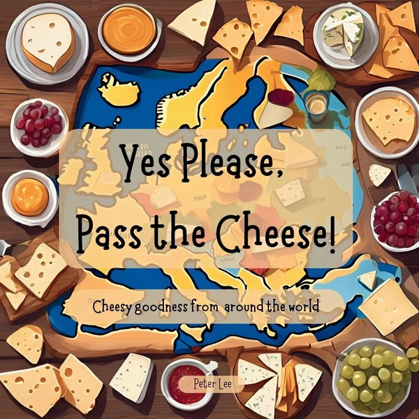 Yes Please, Pass The Cheese! Peter Lee Taschenbuch Englisch 2025 Pete2Print-image