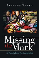Susanne Thoen | Missing The Mark | Taschenbuch | Englisch (2014) | Westbow Press