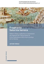 Fragmenta Saturnia Heroica: Edition Critique, Traduction Et Commentaire Des Frag