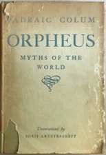 Orpheus, Myths of the World / Padraic Colum / 1937 Macmillan HC DJ Illus