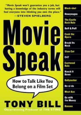 Movie Speak: How to Talk Like You Belong on a Film Set - Paperback - GOOD