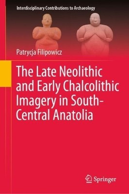 The Late Neolithic and Early Chalcolithic Imagery in South-Ce... - 9783032027573