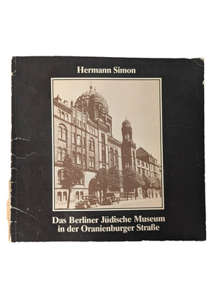 Das Berliner Jüdische Museum in der Oranienburger Straße by Hermann Simon (1983)