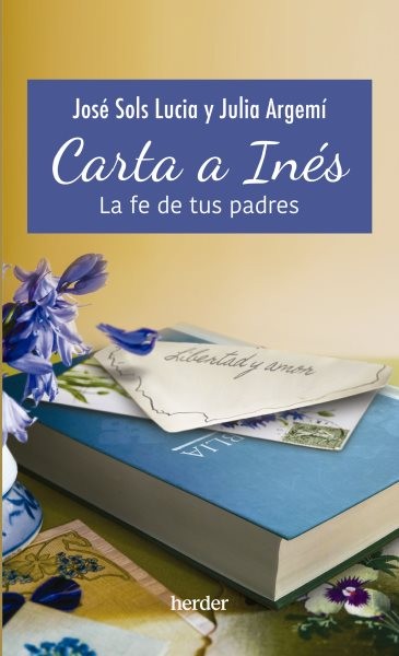 Carta a Inés - La Fe de Tus Padres - Bilingual Letter to Ines