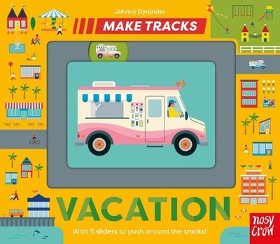 Make Tracks: Vacation Board Books by Johnny Dyrander