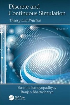 Discrete and Continuous Simulation : Theory and Practice, Paperback by Bandyo...