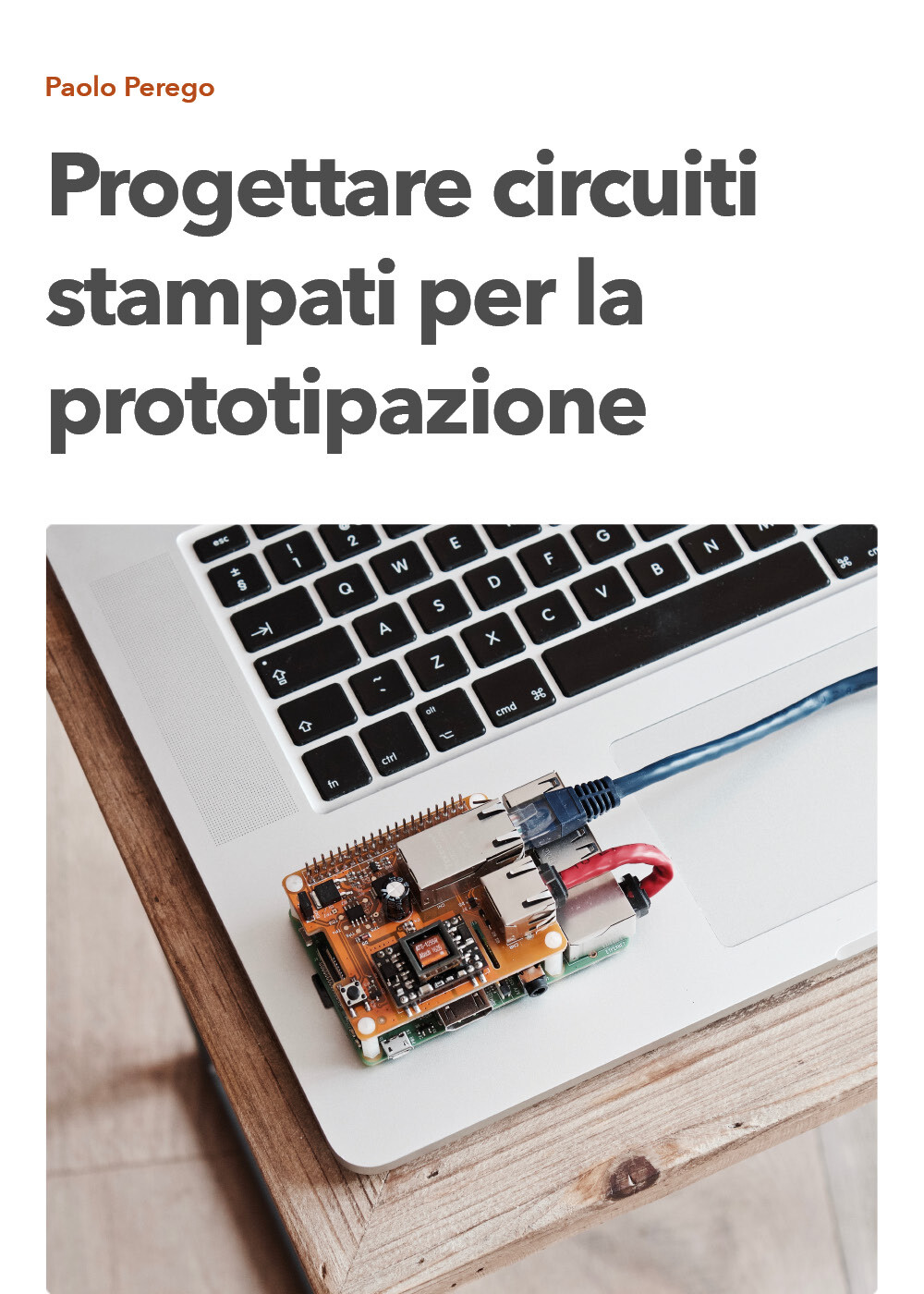 Progettare circuiti stampati per la prototipazione, Paolo Perego,  2021,  Youc.