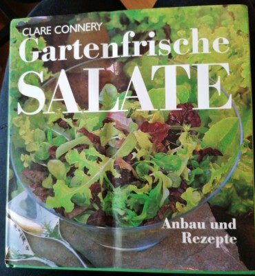 Gartenfrische Salate Anbau + Rezepte, Clare Connery