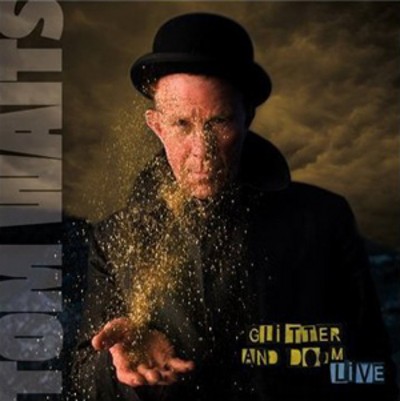 Tom Waits: Glitter and Doom: Live