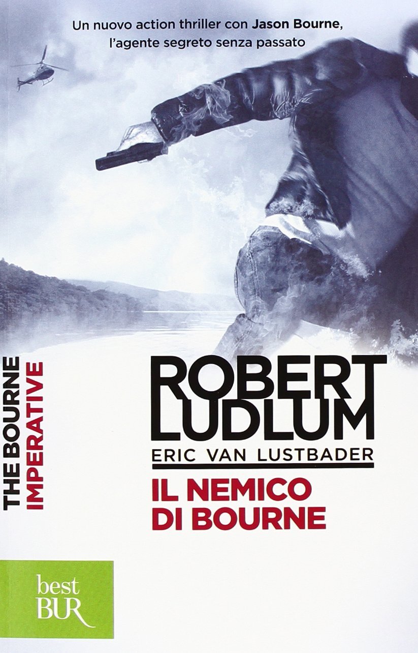 Libri Robert Ludlum / Van Lustbader Eric - Il Nemico Di Bourne