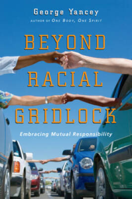 Beyond Racial Gridlock: Embracing Mutual Responsibility - Paperback - GOOD