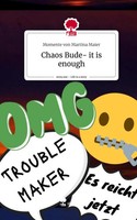 Momente Von Martina Maier | Chaos Bude- It Is Enough. Life Is A Story -...