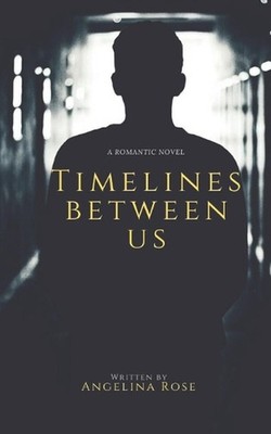 Timelines Between Us: A Romantic Novel by Angelina Rose Paperback Book