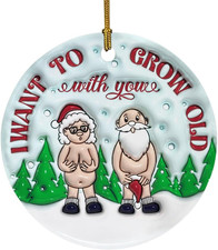 3D Christmas Ornament I Want to Grow Old with You, Funny Christmas Ceramic Ornam