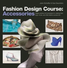 Fashion Design Course: Accessories - 0764147544, paperback, Jane Schaffer