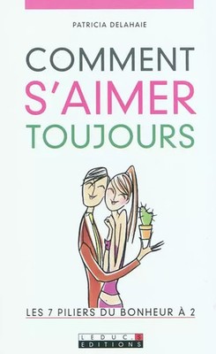 Comment s'aimer toujours ?, Patricia Delahaie