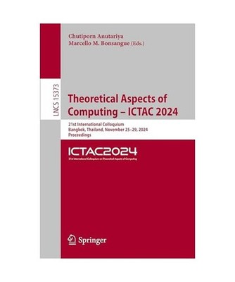 Theoretical Aspects of Computing - ICTAC 2024: 21st International Colloquium, Ba
