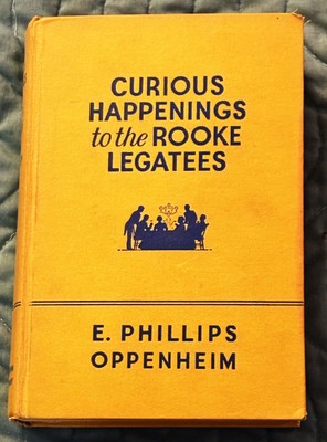 E Phillips Oppenheim / CURIOUS HAPPENINGS TO THE ROOKE LEGATEES 1st Edition 1938