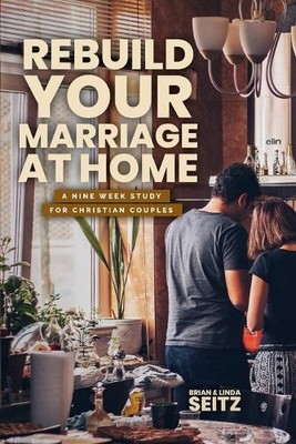 Brian Seitz Linda Seitz Rebuild Your Marriage At Home (Paperback) (UK IMPORT)