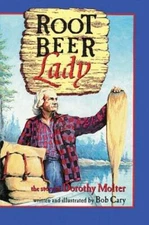 Root Beer Lady: The Story of Dorothy Molter - Paperback By Bob Cary - GOOD