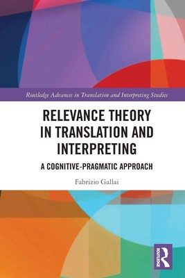 Fabrizio Gallai | Relevance Theory in Translation and Interpreting | Taschenbuch