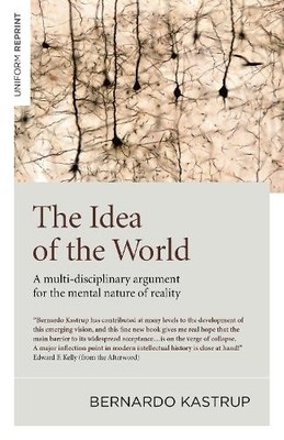 Bernardo Kastrup Idea of the World, The (Paperback)