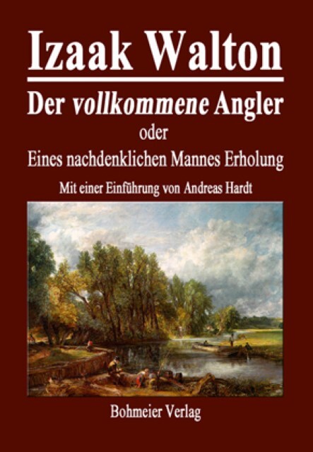 Thumbnail - Der Vollkommene Angler Oder Eines Nachdenklichen Mannes Erholung Izaak