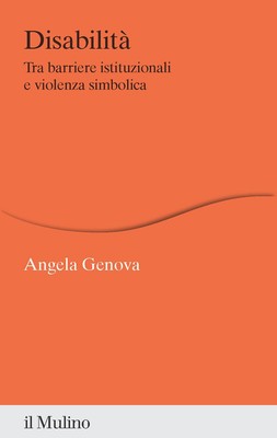 Libri Angela Genova - Disabilita. Tra Barriere Istituzionali E Violenza Simbolic