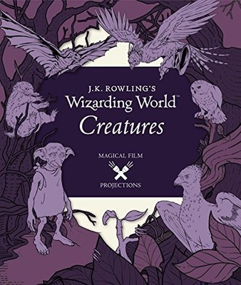J.K. Rowling's Wizarding World: Magical Film Projections:... by Insight Editions