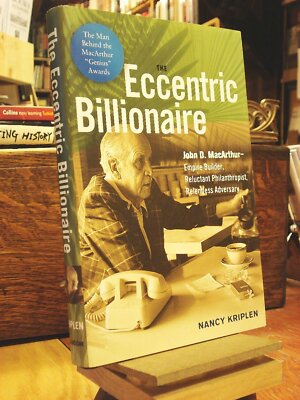 The Eccentric Billionaire: John D. MacArthur--Empire Builder, Reluctant Philant,