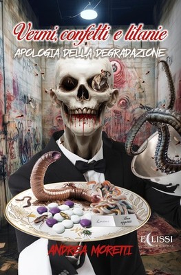 Andrea Moretti Vermi, confetti e litanie. Apologia del (Taschenbuch) (US IMPORT)