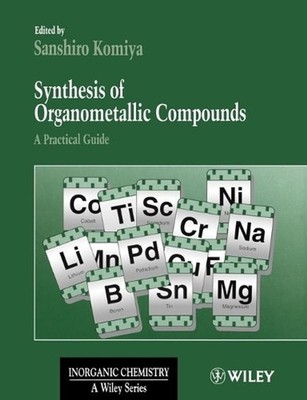 Synthesis of Organometallic Compounds: A Practical Guide by Sanshiro Komiya (Eng